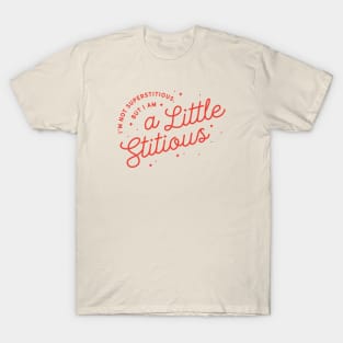 A Little Stitious T-Shirt